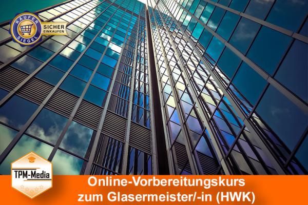 Online-Livekurse zum Glasermeister/-in {{NEU !!! Online-Livekurs}}